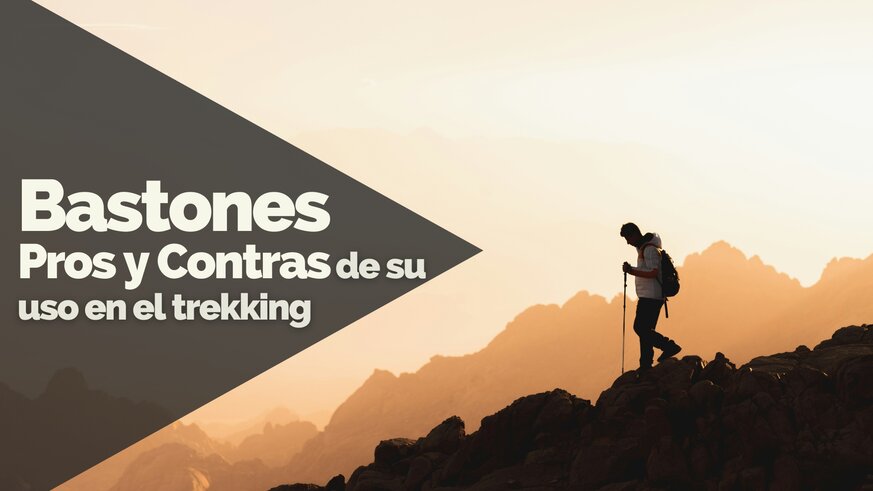 Ventajas y desventajas de los bastones de trekking